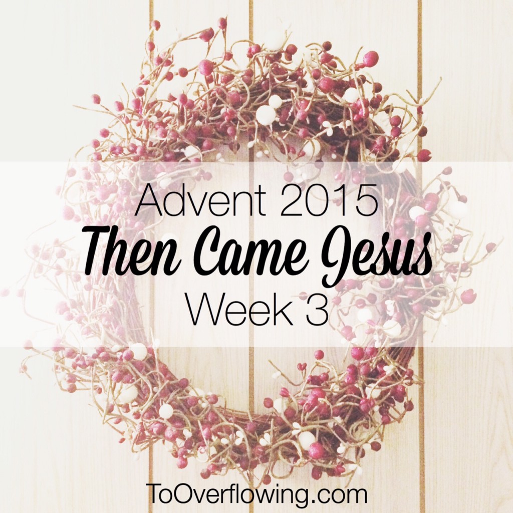 Then Came Jesus Week 3