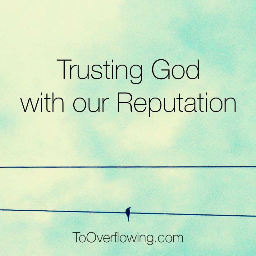 trusting God with our reputation