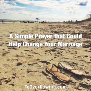 a simple prayer that could help change your marriage | Lara Howard